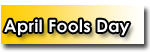 April Fools Day Ideas